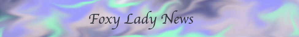 Welcome to Foxy Lady News